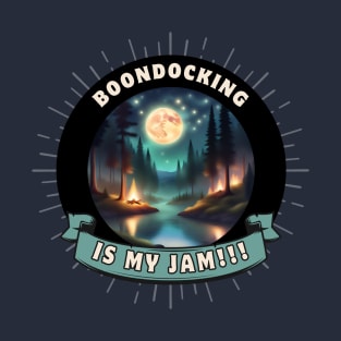 RV Boondocking Camping Is My Jam ~ Forest T-Shirt