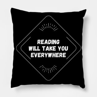 Reading Will Take You Everywhere Pillow