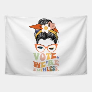 Vote we're ruthless Tapestry