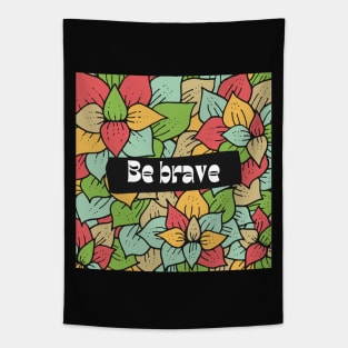 Be Brave Tapestry