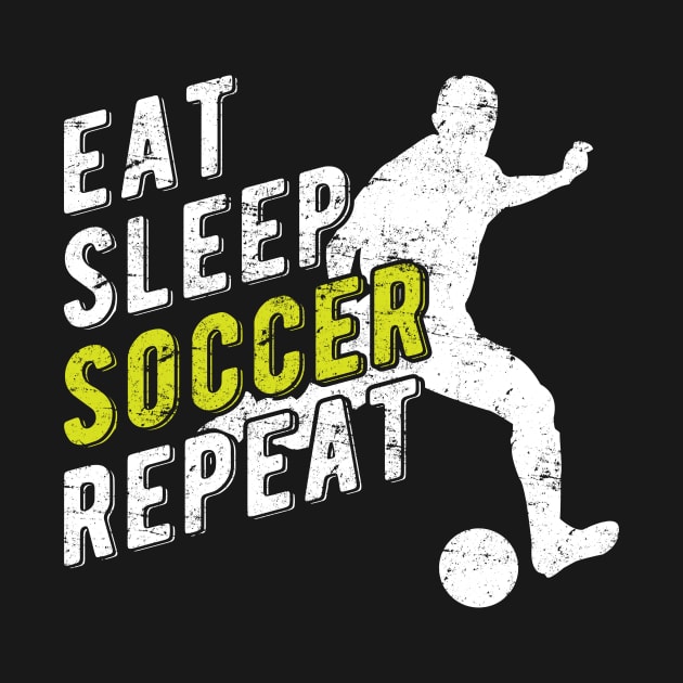 Eat Sleep Soccer Repeat by themerchnetwork