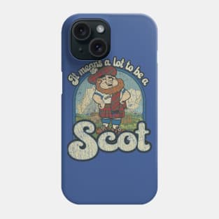 It Means a Lot to Be a Scot 1981 Phone Case