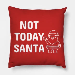 Not Today Santa Funny Not Today Satan Pillow