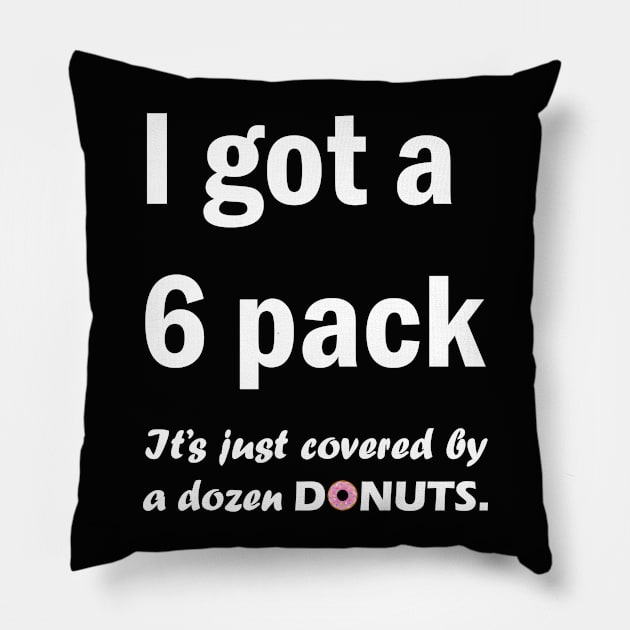 I got a 6 pack, it just covered by a dozen donuts Pillow by TheWiseCarrot