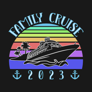 Family Cruise 2023 Cruise Vacation Cruising T-Shirt