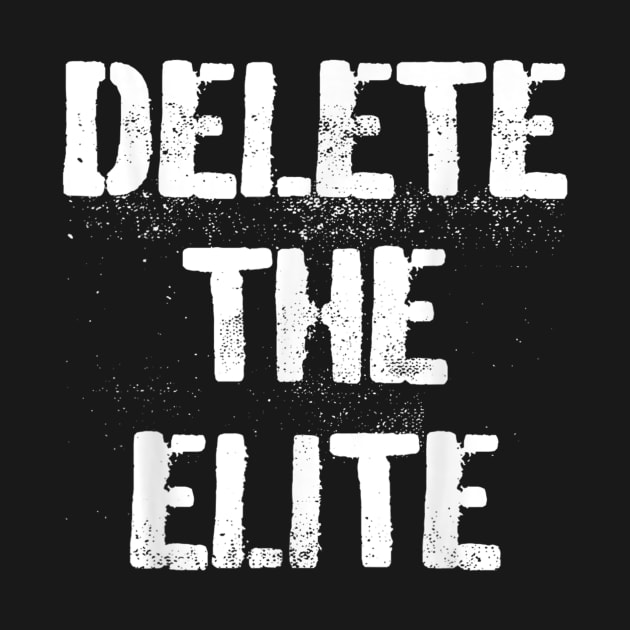 Delete The Elite by irelandefelder