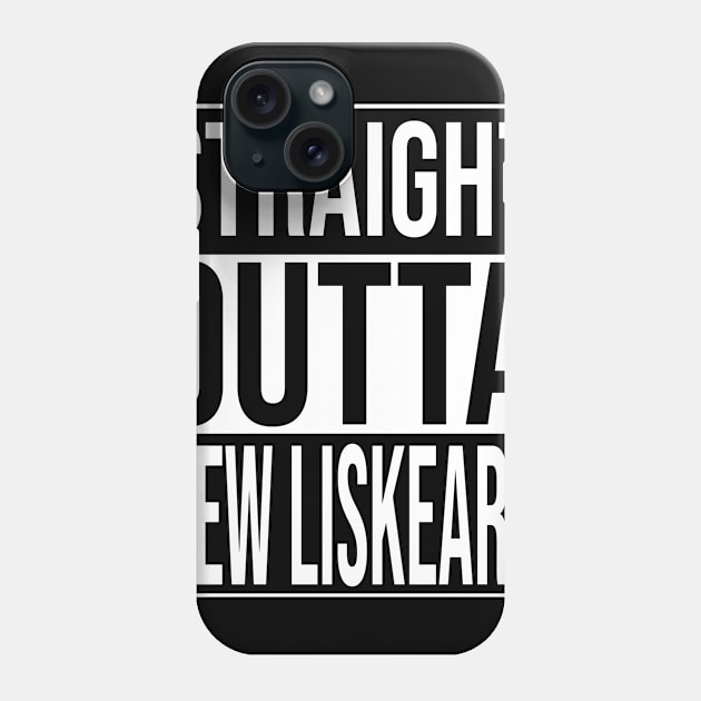 Straight outta new liskeard Phone Case by TriTownLocos