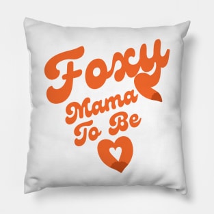 Foxy mama to be Pillow