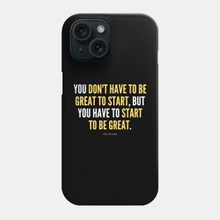 Start to Be Great Phone Case