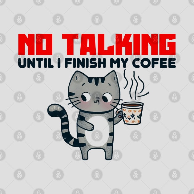 No Talking, Until I Finish My Coffee by Mad&Happy