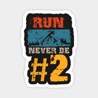 Motivational Skyrunning Trail Running quote, Run never be no 2 Magnet