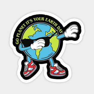 Go Planet It's Your Earth Day Magnet