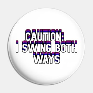 Caution: I Swing Both Ways Pin