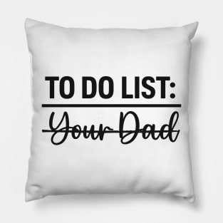 To Do List Your Dad Apparel Pillow