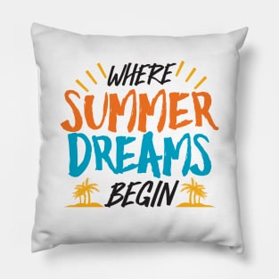 Where Summer Dreams Begin - Tropical Paradise Vacation Pillow