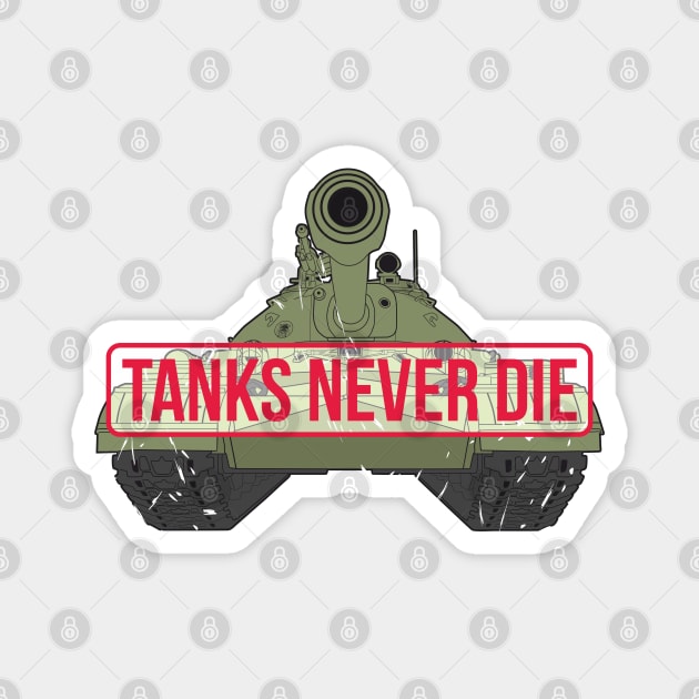 Tanks Never Die Magnet by FAawRay