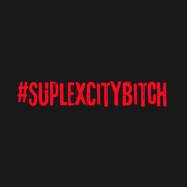 #SUPLEXCITYBITCH by awesomeniemeier