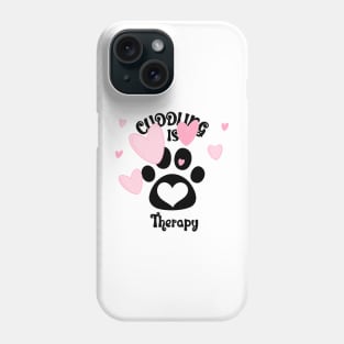 Cuddling Is My Therapy Phone Case