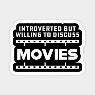 movie - Introverted but willing to discuss movies Magnet