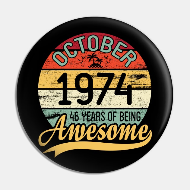 October 1974 Happy Birthday 46 Years Of Being Awesome To Me You Dad Mom Son Daughter Pin by DainaMotteut