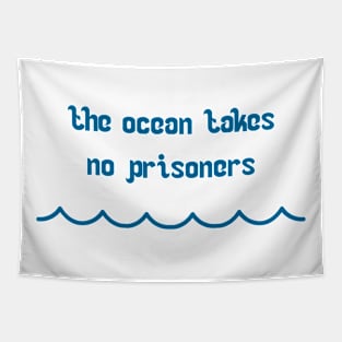 The Ocean Takes No Prisoners Tapestry