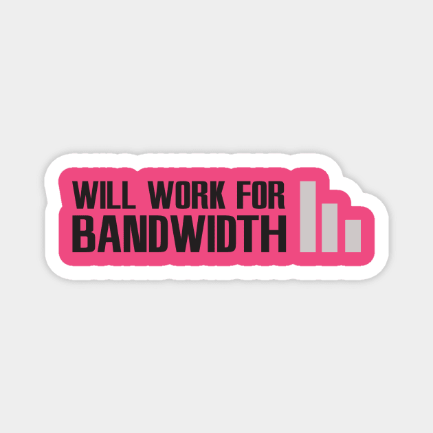 will work for bandwidth Magnet by nektarinchen