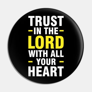 Trust in the lord with all your heart, Proverbs 3:5 Pin