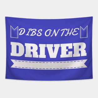 Dibs On The Driver Shirt Girlfriend 's Day Tapestry