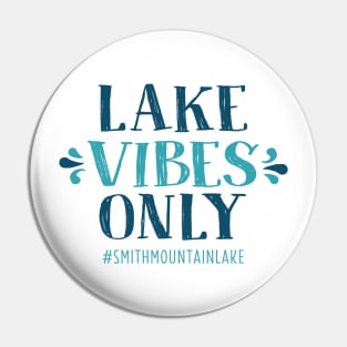 Lake Vibes Only - Smith Mountain Lake Pin