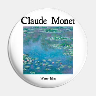 Water lilies by Claude Monet Pin