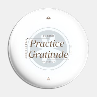 Practice Gratitude - Be Strong Pin