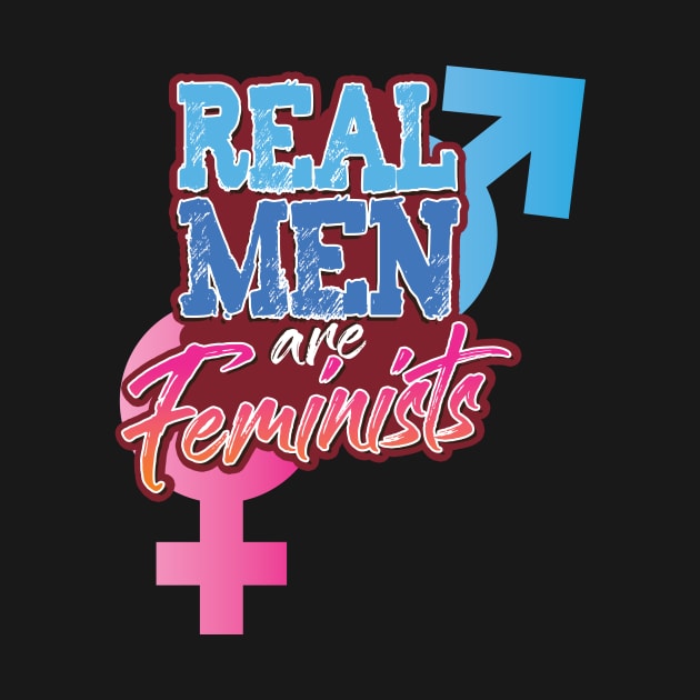 'Real Men Are Feminists' Awesome Feminism Rights by ourwackyhome