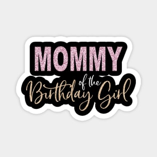 Mommy of the Birthday Girl Magnet