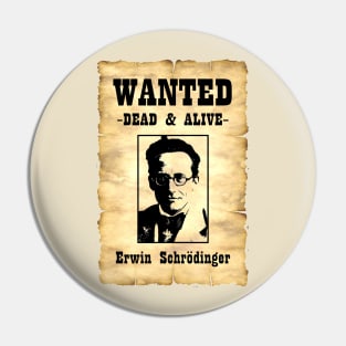 Wanted Dead & Alive Erwin Schrodinger Pin