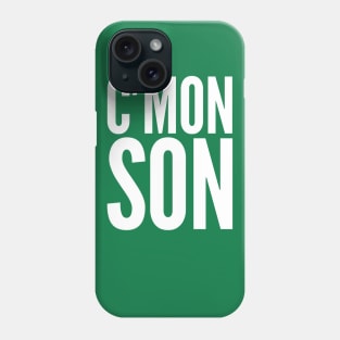 C'Mon Son Phone Case