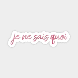 je ne sais quoi Magnet