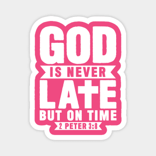 God is never late Magnet
