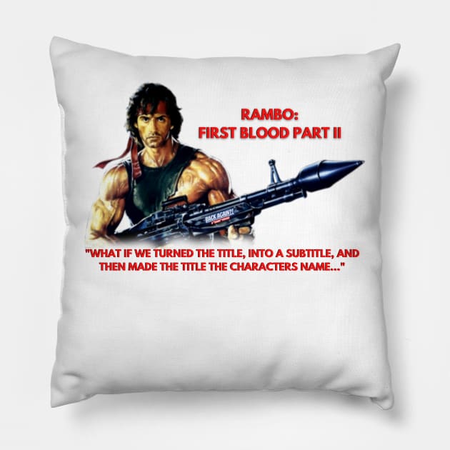 RAMBO 2: THE NEW TITLE Pillow by BACK AGAIN?! Sequel Podcast