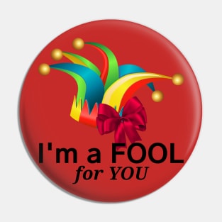 A fool for you Pin