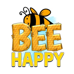 Bee Happy . T-Shirt