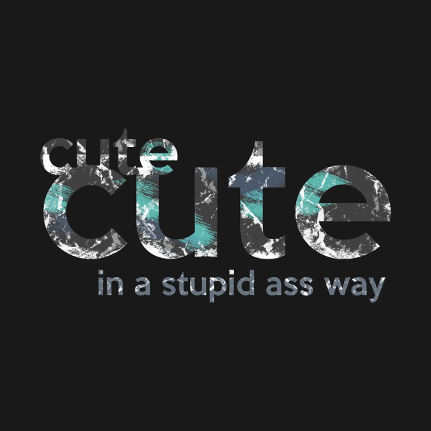 Discover Cute Cute - In A Stupid Ass Way - Scott Walker - T-Shirt