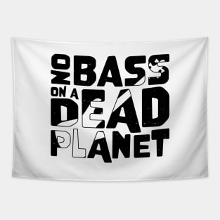 No Bass On A Dead Planet for Bass Player Tapestry