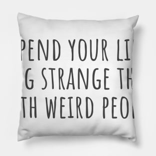 Weird People Pillow