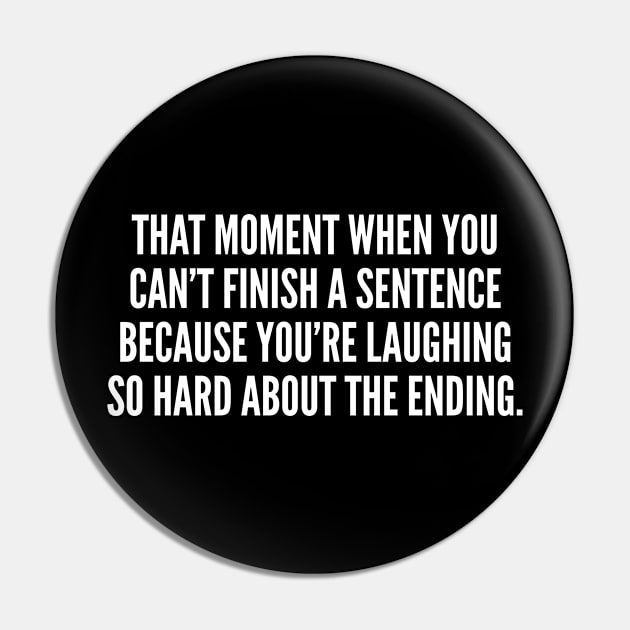 Can't Finish A Sentence - Funny, inspirational, life, popular quotes, sport, movie, happiness, heartbreak, love, outdoor, Sarcastic, summer, statement, winter, slogans Pin by sillyslogans