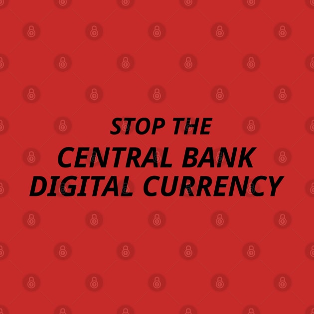 Stop the Central Bank Digital Currency by Mercado Bizarre