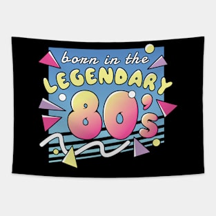 Born in the Legendary 80's Tapestry