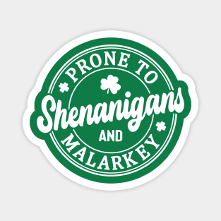 Funny St Patricks Day Prone to Shenanigans and Malarkey Magnet