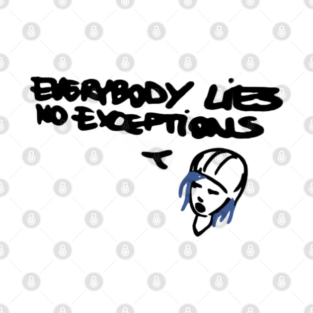 Everybody Lies No Exceptions by EagerMe