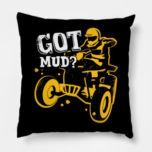 Got Mud ATV Quad Bike Rider Gift Pillow