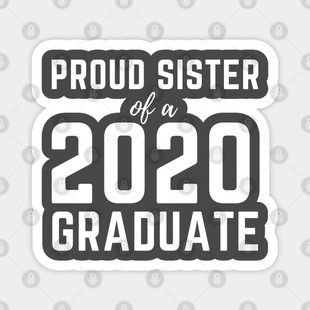 Womens Proud Sister  Of A 2020 Graduate Senior Class Graduation Magnet by busines_night